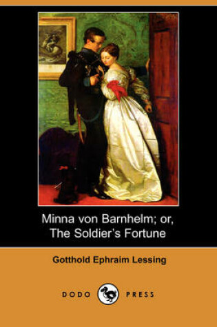 Cover of Minna Von Barnhelm; Or, the Soldier's Fortune (Dodo Press)