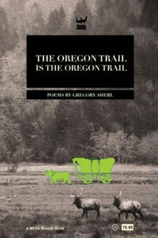 Cover of The Oregon Trail Is the Oregon Trail