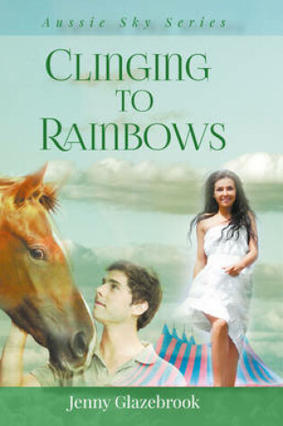 Cover of Clinging to Rainbows