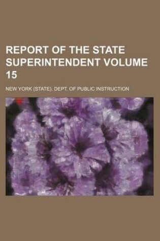 Cover of Report of the State Superintendent Volume 15