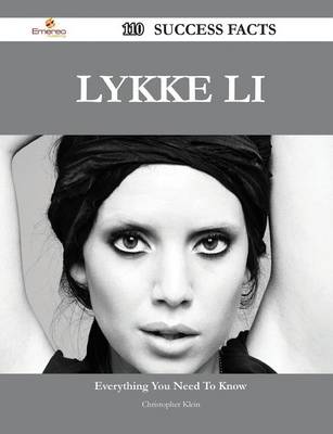 Book cover for Lykke Li 110 Success Facts - Everything You Need to Know about Lykke Li