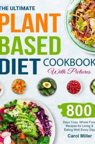 Cover of The Ultimate Plant-Based Diet Cookbook with Pictures
