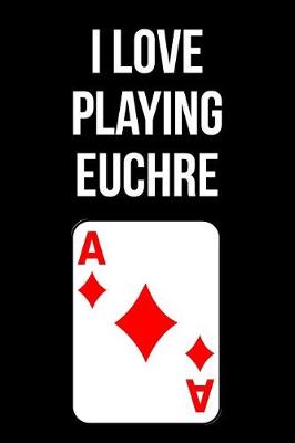 Book cover for I Love Playing Euchre