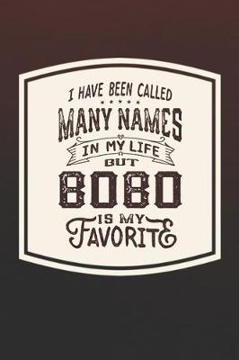 Book cover for I Have Been Called Many s In My Life But Bobo Is My Favorite Father's Day Gift T-shirt Men