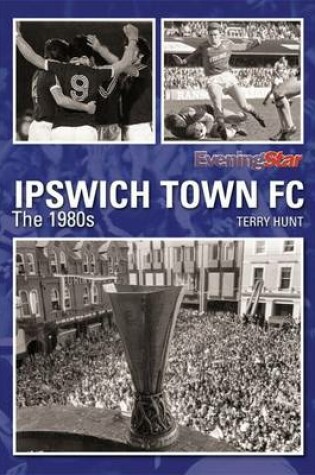 Cover of Ipswich Town FC the 1980s
