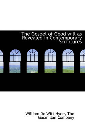 Book cover for The Gospel of Good Will as Revealed in Contemporary Scriptures