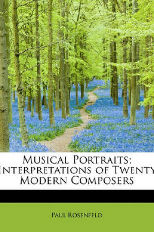 Cover of Musical Portraits; Interpretations of Twenty Modern Composers