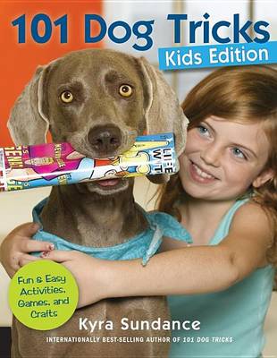 Book cover for 101 Dog Tricks, Kids Edition: Fun and Easy Activities, Games, and Crafts