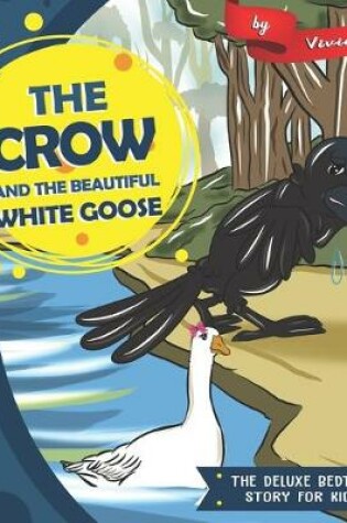 Cover of The Crow and the Beautiful White Goose
