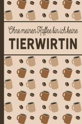 Cover of Ohne meinen Kaffee bin ich keine Tierwirtin