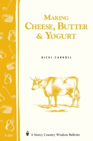 Cover of Making Cheese, Butter & Yogurt