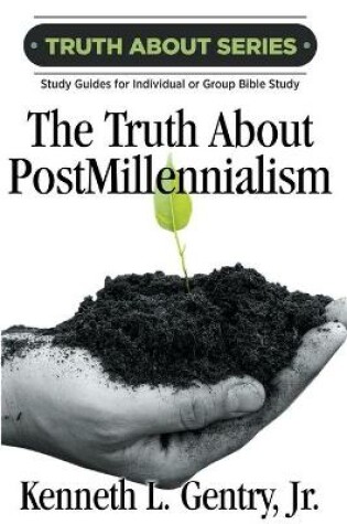 Cover of The Truth about Postmillennialism