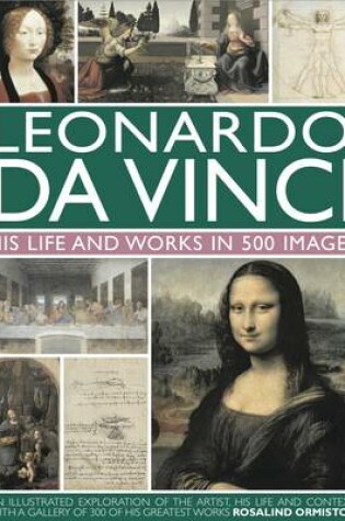 Cover of Leonardo Da Vinci: His Life and Works in 500 Images