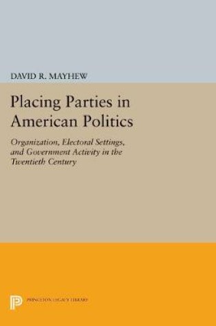 Cover of Placing Parties in American Politics