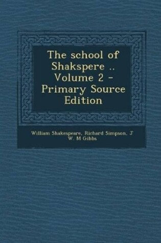 Cover of The School of Shakspere .. Volume 2 - Primary Source Edition