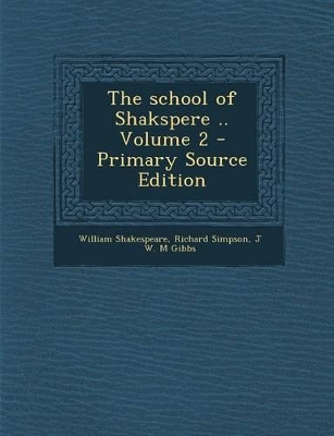 Book cover for The School of Shakspere .. Volume 2 - Primary Source Edition