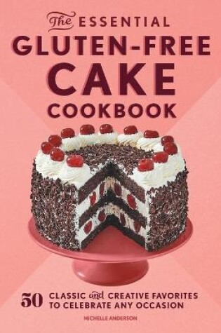 Cover of The Essential Gluten-Free Cake Cookbook