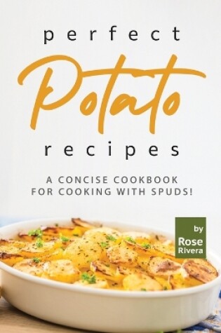 Cover of Perfect Potato Recipes