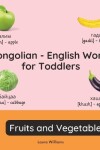 Book cover for Mongolian - English Words for Toddlers - Fruits and Vegetables