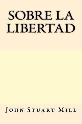 Book cover for Sobre La Libertad (Spanish Edition)