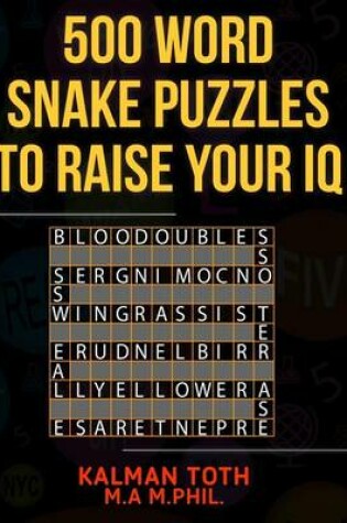 Cover of 500 Word Snake Puzzles to Raise Your IQ