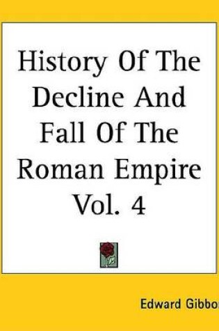 Cover of History of the Decline and Fall of the Roman Empire Vol. 4