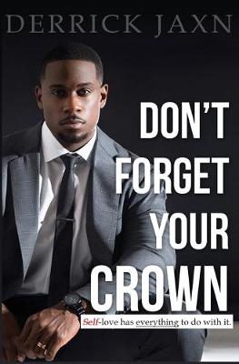 Book cover for Don't Forget Your Crown: Self-Love Has Everything to Do with It.