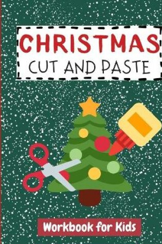 Cover of Christmas Cut and Paste Workbook for Kids