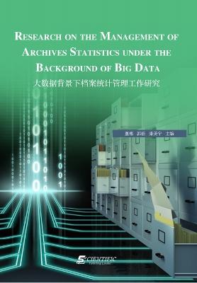 Book cover for Research on the Management of Archives Statistics under the Background of Big Data