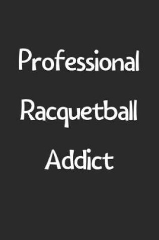 Cover of Professional Racquetball Addict