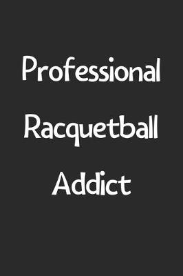 Book cover for Professional Racquetball Addict