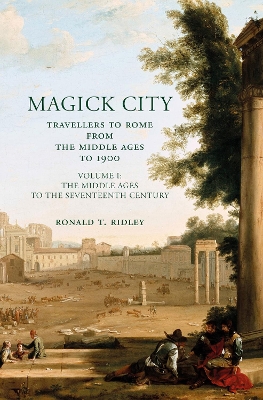 Book cover for The Magick City: Travellers to Rome from the Middle Ages to 1900