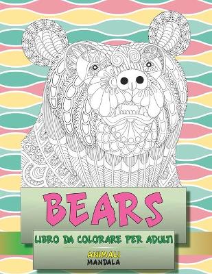 Book cover for Libro da colorare per adulti - Mandala - Animali - Bears