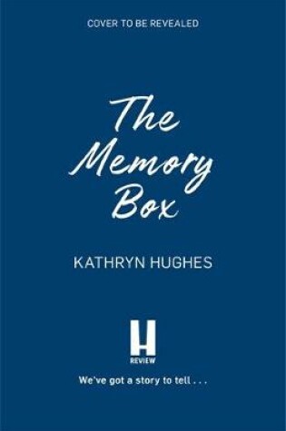 Cover of The Memory Box: A beautiful, timeless and heartrending story of love in a time of war