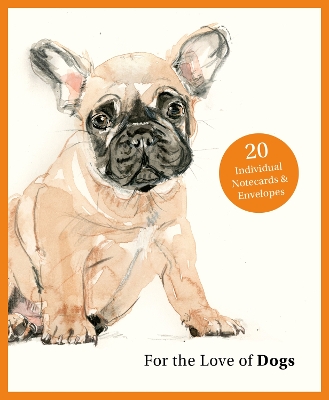 Book cover for For the Love of Dogs: 20 Individual Notecards and Envelopes