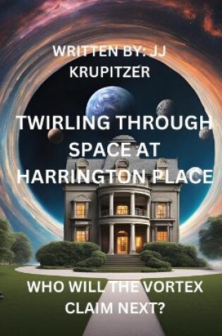 Cover of Twriling Through Space at Harrington Place