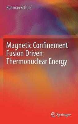 Book cover for Magnetic Confinement Fusion Driven Thermonuclear Energy