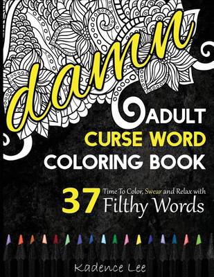 Book cover for Adult Curse Word Coloring Book