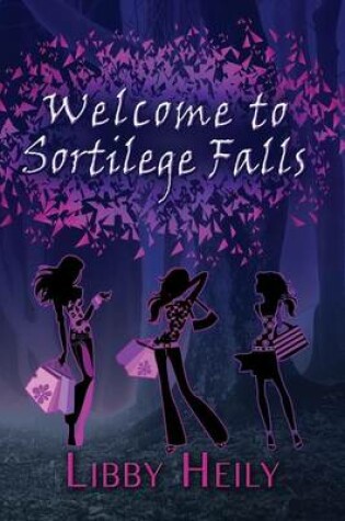 Cover of Welcome to Sortilege Falls