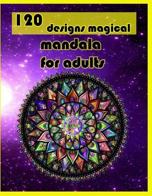 Book cover for 120 designs magical mandala for adults