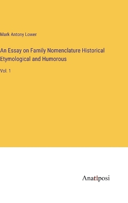 Book cover for An Essay on Family Nomenclature Historical Etymological and Humorous