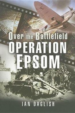 Cover of Operation Epsom: Over the Battlefield