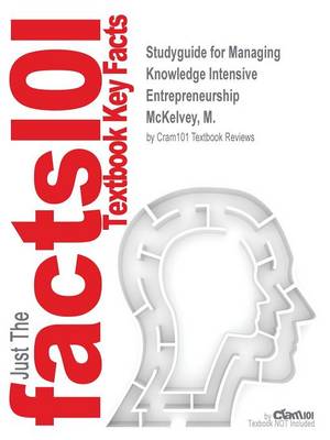 Book cover for Studyguide for Managing Knowledge Intensive Entrepreneurship by McKelvey, M., ISBN 9781781005514