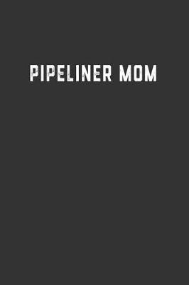 Book cover for Pipeliner Mom