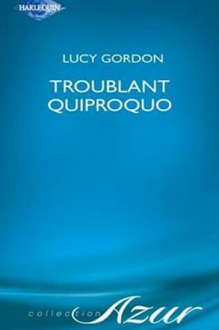 Cover of Troublant Quiproquo (Harlequin Azur)