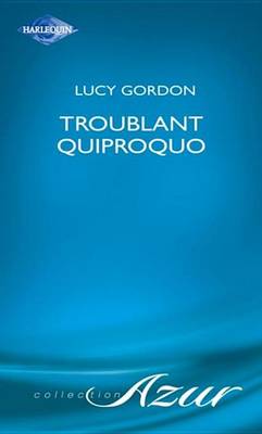 Book cover for Troublant Quiproquo (Harlequin Azur)
