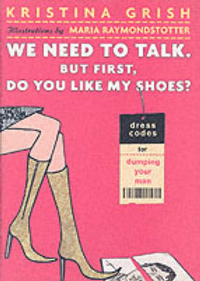 Book cover for We Need to Talk, but First, Do You Like My Shoes?