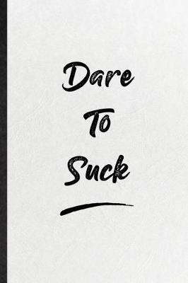 Cover of Dare To Suck