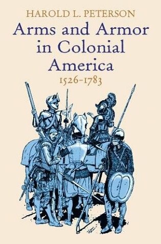 Cover of Arms and Armor in Colonial America