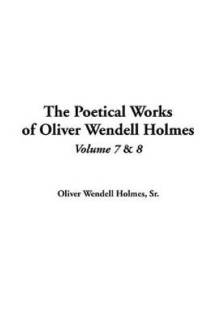 Cover of The Poetical Works of Oliver Wendell Holmes